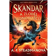 Skandar a zloděj jednorožců - A. F. Steadmanová
