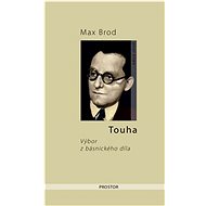Touha: Výbor z básnického díla - Max Brod