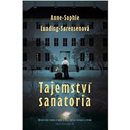 Tajemství sanatoria - Anne - Sophie Lunging - Sorensenová