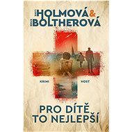 Pro dítě to nejlepší - Stine Boltherová; Line Holmová