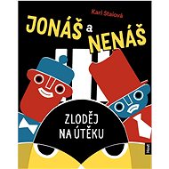 Jonáš a Nenáš: Zloděj na útěku - Kari Staiová