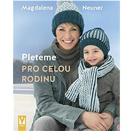 Pleteme pro celou rodinu - Magdalena Neuner