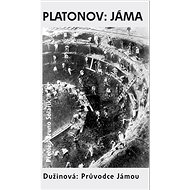 Jáma / Průvodce Jámou - Andrej Platonov; Natalja Dužinová