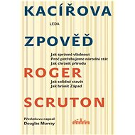 Kacířova zpověď  - Roger Scruton