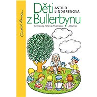 Děti z Bullerbynu - Astrid Lindgrenová; Helena Zmatlíková