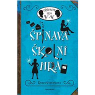 Špinavá školní hra: Případy pro W + W - Robin Stevensová