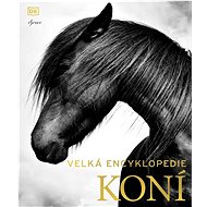 Velká encyklopedie koní - Elwyn Hartley Edwards