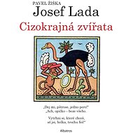 Cizokrajná zvířata - Pavel Žiška; Josef Lada