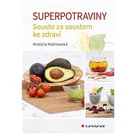 Superpotraviny: Sousto za soustem ke zdraví - Kristýna Malinowská