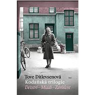 Kodaňská trilogie: Dětství – Mládí – Závislost - Tove Ditlevsenová
