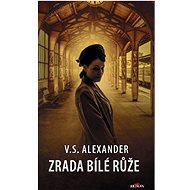 Zrada Bílé růže - V.S. Alexander