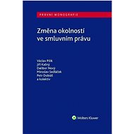 Změna okolností ve smluvním právu - Václav Pilík; Jiří Kašný; Dalibor Nový