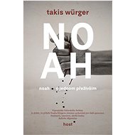 Noah: O jednom přeživším - Takis Würger