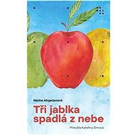 Tři jablka spadlá z nebe - Narine Abgarjanová
