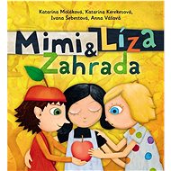 Mimi a Líza Zahrada - Katarína Kerekesová; Katarína Moláková; Ivana Šebestová
