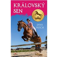 Královský sen - Jana Hoch