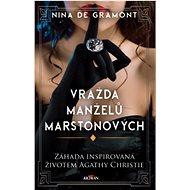 Vražda manželů Marstonových: Záhada inspirovaná životem Agathy Christie - Nina de Gramont