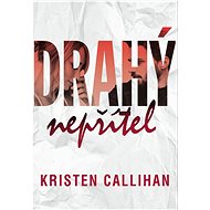 Drahý nepřítel  - Kristen Callihan