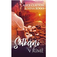 Setkání v Římě  - Alice Clayton; Nina Bocci
