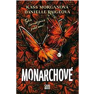 Monarchové - Kass Morgan; Danielle Paige