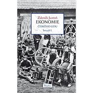 Ekonomie českého lidu: Svazek 1. - Zdeněk Justoň