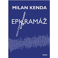 Epigramáž: Veľká kniha epigramov - Milan Kenda