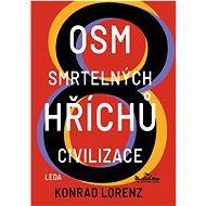 Osm smrtelných hříchů civilizace  - Konrad Lorenz