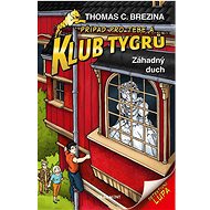 Klub Tygrů Záhadný duch - Thomas Brezina