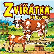 Zvířátka na dvorku - Josef Pospíchal  Josef Pospíchal