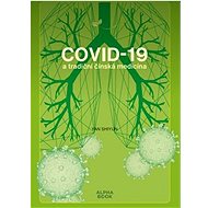 Covid - 19 a tradiční čínská medicína - Yan Shyiun