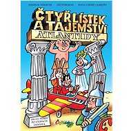 Čtyřlístek a tajemství Atlantidy - Jiří Poborák; Hana a Josef Lamkovi