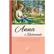 Anna v Redmonde - Lucy Maud Montgomeryová