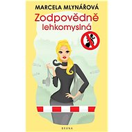 Zodpovědně lehkomyslná  - Marcela Mlynářová