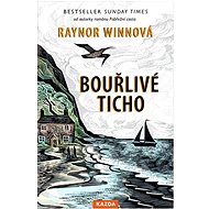 Bouřlivé ticho - Raynor Winn