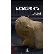 Pár zbytků pro krysy - Jiří Sivok
