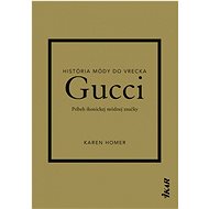 Gucci: Príbeh ikonickej módnej značky - Karen Homer