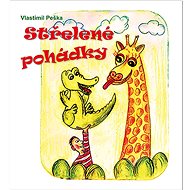 Střelené pohádky - Vlastimil Peška