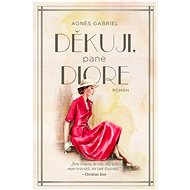 Děkuji, pane Diore - Agnes Gabriel