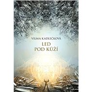 Led pod kůží - Vilma Kadlečková