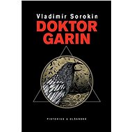 Doktor Garin - Vladimír Sorokin
