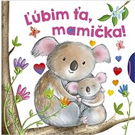 Ľúbim ťa, mamička! - 