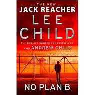 No Plan B   - Lee Child; Andrew Child