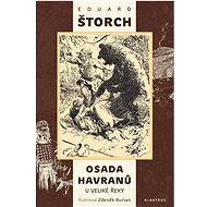Osada Havranů: U Veliké řeky - Eduard Štorch; Zdeněk Burian