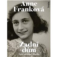 Zadní dům: Nový překlad deníku - Anne Franková