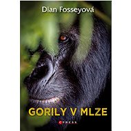 Gorily v mlze - Dian Fosseyová