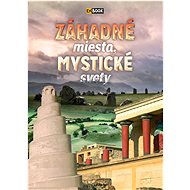 Záhadné miesta, mystické svety - 