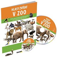 Hlasy zvířat v zoo - Jarmila Bachratá; Pavel Pelz