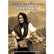 Recepty starých mám Bylinky - Anzelma Hlôšková; Milan Hlôška