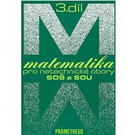 Matematika pro netechnické obory SOŠ a SOU 3.díl - Emil Calda