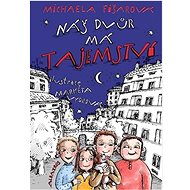 Náš dvůr má tajemství - Michaela Fišarová; Markéta Vydrová